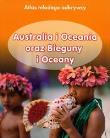 Atlas młodego odkrywcy Australia i Oceania oraz Bieguny i Oceany. Autor: Foster Karen. Dadada.pl Okładka książki Atlas młodego odkrywcy Australia i Oceania oraz Bieguny i Oceany