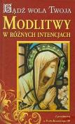 Okładka książki Bądź wola Twoja. Modlitwy w różnych intencjach