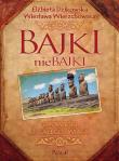 Bajki nieBajki. Autor: Dzikowska Elżbieta, Wierzchowska Wiesława. Dadada.pl Okładka książki Bajki nieBajki