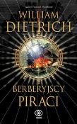 Okładka książki Berberyjscy piraci - William Dietrich