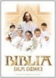 Biblia dla dzieci B5 w.2012. Autor: Śmigulska-Wojciechowska Anna. Dadada.pl Okładka książki Biblia dla dzieci B5 w.2012