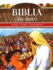 Biblia dla dzieci. Stary i Nowy Testament. Autor: praca zbiorowa. Dadada.pl Okładka książki Biblia dla dzieci. Stary i Nowy Testament