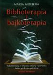 Okładka książki Biblioterapia i bajkoterapia - Molicka Maria