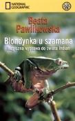 Okładka książki Blondynka u szamana Magiczna wyprawa do świata Indian