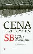 Cena przetrwania? SB wobec Tygodnika Powszechnego. Autor: Graczyk Roman. Dadada.pl Okładka książki Cena przetrwania? SB wobec Tygodnika Powszechnego