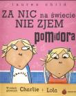 Charlie i Lola. Za nic na świecie.... Autor: Lauren Child. Dadada.pl Okładka książki Charlie i Lola. Za nic na świecie...