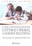 Co robić, żeby dziecko sprawniej czytało i pisało, a dorosły przetrwał. Autor: Joanna Baran. Dadada.pl Okładka książki Co robić, żeby dziecko sprawniej czytało i pisało, a dorosły przetrwał