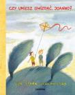 Czy umiesz gwizdać, Joanno?. Autor: Stark Ulf, Anna Hoglund. Dadada.pl Okładka książki Czy umiesz gwizdać, Joanno?