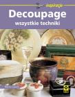 Decoupage - wszystkie techniki. Autor: Lupato Marisa. Dadada.pl Okładka książki Decoupage - wszystkie techniki