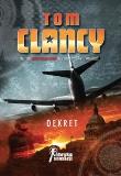 Dekret  TW - Tom Clancy. Autor: Tom Clancy. Dadada.pl Okładka książki Dekret  TW - Tom Clancy