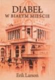 Diabeł w Białym Mieście. Autor: Larson Erik. Dadada.pl Okładka książki Diabeł w Białym Mieście