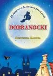 Dobranocki. 40 opowieści do czytania przed snem. Autor: Rahoza Agnieszka. Dadada.pl Okładka książki Dobranocki. 40 opowieści do czytania przed snem