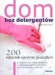 Dom bez detergentów. 200 sztuczek sprytnej gospodyni. Autor: Małgorzata Świgoń. Dadada.pl Okładka książki Dom bez detergentów. 200 sztuczek sprytnej gospodyni