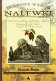 Domowy wyrób - Znakomite Nalewki. Autor: Eleonora Trojan. Dadada.pl Okładka książki Domowy wyrób - Znakomite Nalewki