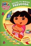 Dora poznaje świat - Dora idzie do szkoły. Autor: Precigs Katarzyna. Dadada.pl Okładka książki Dora poznaje świat - Dora idzie do szkoły