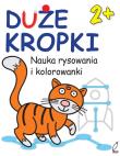 Duże kropki 2+. Autor: Wydawnictwo Wilga. Dadada.pl Okładka książki Duże kropki 2+
