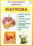 Encyklopedia zdrowia - Wątroba. Autor:   Praca zbiorowa. Dadada.pl Okładka książki Encyklopedia zdrowia - Wątroba