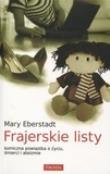 Frajerskie listy. Komiczna powiastka o życiu.... Autor: Eberstadt Mary. Dadada.pl Okładka książki Frajerskie listy. Komiczna powiastka o życiu...