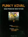 Funky Koval. Sam przeciw wszystkim. Autor: Parowski Maciej, Rodek Jacek. Dadada.pl Okładka książki Funky Koval. Sam przeciw wszystkim