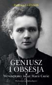 Okładka książki Geniusz i obsesja. Wewnętrzny świat Marii Curie
