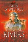 Głos w wietrze. Autor: Francine Rivers. Dadada.pl Okładka książki Głos w wietrze