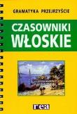 Okładka książki Gramatyka Przejrzyście - Czasowniki Włoskie REA