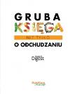 Gruba księga (nie tylko) o odchudzaniu (Readers Digest). Autor: praca zbiorowa. Dadada.pl Okładka książki Gruba księga (nie tylko) o odchudzaniu (Readers Digest)