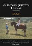 Harmonia jeźdźca i konia. Autor: Sally Swift. Dadada.pl Okładka książki Harmonia jeźdźca i konia