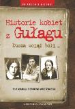 Okładka książki Historie kobiet z Gułagu.Dusza wciąż boli