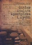 Okładka książki Hitler, Stolica Apostolska i Żydzi