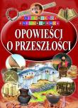 Okładka książki Ilustrowana encyklopedia  - Opow. o przeszłości