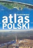 Ilustrowany atlas Polski. Autor: Praca zbiorowa. Dadada.pl Okładka książki Ilustrowany atlas Polski