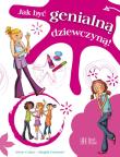 Jak być genialną dziewczyną?. Autor: Colas Irene. Dadada.pl Okładka książki Jak być genialną dziewczyną?