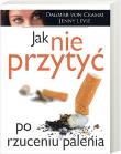 Jak nie przytyć po rzuceniu palenia (kdc). Autor: Dagmar von Cramm, Jenne Levie. Dadada.pl Okładka książki Jak nie przytyć po rzuceniu palenia (kdc)
