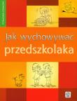 Jak wychowywać przedszkolaka. Poradnik dla rodziców. Autor: Anna Jankowska. Dadada.pl Okładka książki Jak wychowywać przedszkolaka. Poradnik dla rodziców