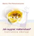 Okładka książki Jak wygrać małżeństwo? Instrukcja obsługi