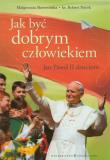 Jan Paweł II dzieciom. Jak być dobrym człowiekiem?. Autor: Skowrońska Małgorzata, ks. Robert Nęcek. Dadada.pl Okładka książki Jan Paweł II dzieciom. Jak być dobrym człowiekiem?