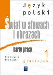 J.polski GIM Świat w słowach 1 karty w. 2011 WSIP. Autor: Horwath Ewa, Ewa Nowak. Dadada.pl Okładka książki J.polski GIM Świat w słowach 1 karty w. 2011 WSIP