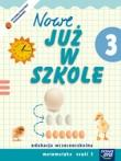 Już W Szkole Nowe 3 Matematyka cz.3 NE. Autor: Piotrowska Małgorzata Ewa, Szymańska Maria Alicja. Dadada.pl Okładka książki Już W Szkole Nowe 3 Matematyka cz.3 NE