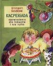Kacperiada. Opowiadania dla łobuzów i nie tylko. Autor: Grzegorz Kasdepke. Dadada.pl Okładka książki Kacperiada. Opowiadania dla łobuzów i nie tylko