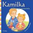Okładka książki Kamilka ma nowego przyjaciela