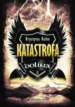 Katastrofa. Autor: Kuhn Krystyna. Dadada.pl Okładka książki Katastrofa