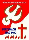 Katechizm bierzmowanych - otrzymacie jego moc.. Autor:   Praca zbiorowa. Dadada.pl Okładka książki Katechizm bierzmowanych - otrzymacie jego moc.