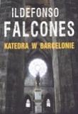 Katedra w Barcelonie. Autor: Falcones Ildefonso. Dadada.pl Okładka książki Katedra w Barcelonie