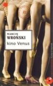 Kino Venus. Autor: Marcin Wroński. Dadada.pl Okładka książki Kino Venus