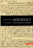 Kościelscy Ród fundacja nagroda. Autor: Klas Wojciech, Jan Zieliński. Dadada.pl Okładka książki Kościelscy Ród fundacja nagroda
