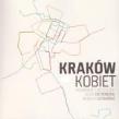 Kraków kobiet. Autor: Agata Dutkowska, Wojciech Szymański. Dadada.pl Okładka książki Kraków kobiet