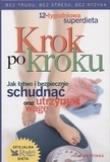 Krok po kroku. Jak łatwo i bezpiecznie schudnąć oraz utrzymać wagę. Autor: John Hastings. Dadada.pl Okładka książki Krok po kroku. Jak łatwo i bezpiecznie schudnąć oraz utrzymać wagę