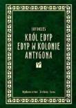 Okładka książki Król Edyp. Edyp w Kolonie. Antygona