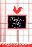 Okładka książki Kuchnia polska. Tylko sprawdzone przepisy